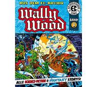 Wally Wood EC Archiv - Wally Wood 1: Alle Science Fiction und (Copertina rigida)