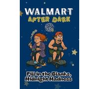 Walmart After Dark: Fill in the Blanks, Midnight Madness Inside: Late-night chaos, scooter races, and fill-in-the-blank disasters you won't believe actually happened.