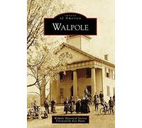 Walpole Historical Society Walpole (Tascabile) Images of America