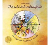 Walpurga Zellin Die acht Jahreskreisfeste: Hintergründe - Tra (Copertina rigida)
