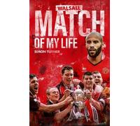 Walsall Match of My Life: Saddlers Legends Relive Their Greatest Games