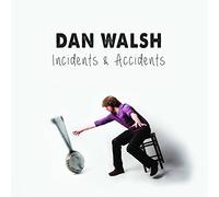 Walsh, Dan - Incidents & Accidents