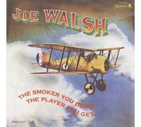 The Smoker You Drink The Player You Get by Joe Walsh