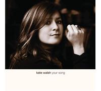 Walsh, Kate - Your Song