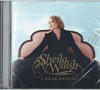 WALSH, SHEILA - I HEAR ANGELS