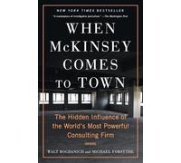 When McKinsey Comes to Town: The Hidden Influence of the World's Most Powerful Consulting Firm