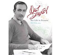 Walt Disney: His Life in Pictures