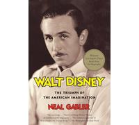 Walt Disney: The Triumph of the American Imagination