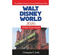 Walt Disney World Attraction Guide 2026
