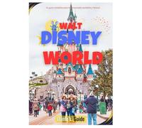 WALT DISNEY WORLD Guia de viajes 2026: Su guía completa para la temporada navideña y festiva