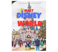 WALT DISNEY WORLD Guide de voyage 2026: Votre guide complet de Noël et des fêtes de fin d'année