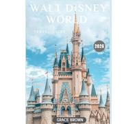 Walt Disney World Travel Guide 2026