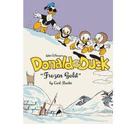 Walt Disney's Donald Duck Frozen Gold: The Complete Carl Barks Disney Library