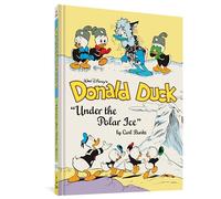 Carl Barks Walt Disney's Donald Duck Under the Polar Ice (Copertina rigida)