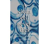 Walt F J Goodridge A clean cell never dies (Tascabile)