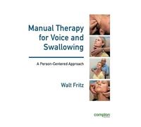 Walt Fritz Manual Therapy for Voice and Swallowing - A Person-Center (Tascabile)