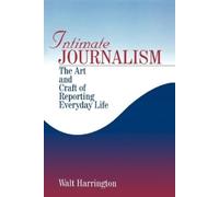 Walt Harrington Intimate Journalism (Tascabile)