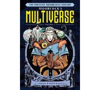 Walt Simonson The Michael Moorcock Library The Multiverse Vol (Copertina rigida)