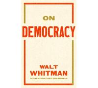 Walt Whitman David Bromwich On Democracy (Tascabile)