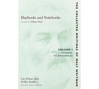 Walt Whitman Daybooks and Notebooks: Volume I (Tascabile)