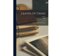 Walt Whitman Ernest 1859-1946 Rhys Leaves of Grass (Copertina rigida)