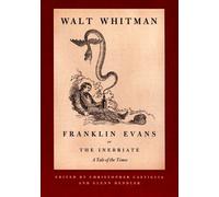 Walt Whitman Franklin Evans, or the Inebriate (Tascabile)