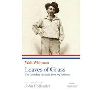 Walt Whitman Leaves of Grass: The Complete 1855 and 1891-92 Editions (Tascabile)