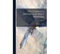 Walt Whitman The Complete Writings of Walt Whitman (Copertina rigida)