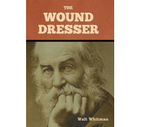 Walt Whitman The Wound Dresser (Copertina rigida)