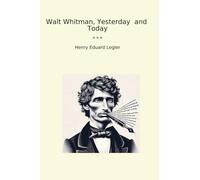 Walt Whitman, Yesterday and Today