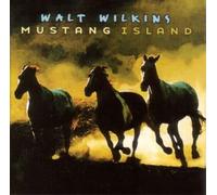 Walt Wilkins - Mustang Island