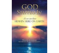 Walter A Carter the Servant Almighty God Stepped In (Tascabile)