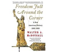 Walter A McDoug Freedom Just Around The Corner: A New American Histo (Tascabile)