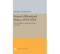Walter A. McDougall France's Rhineland Policy, 1914-1924 (Copertina rigida)