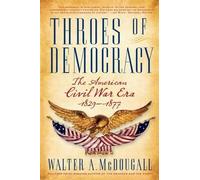 Walter A McDougall Throes of Democracy (Tascabile)