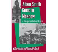 Walter Adams James W. Brock Adam Smith Goes to Moscow (Tascabile)