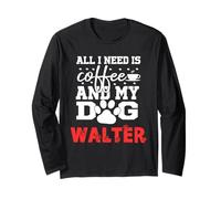 Walter all in Need Is Coffee Il Mio Cane Si Chiama Walter Maglia a Manica