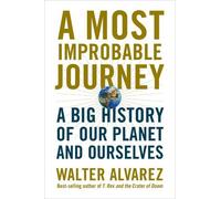 Walter Alvarez A Most Improbable Journey (Copertina rigida)