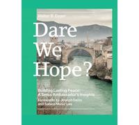 Walter B Gyger Dare We Hope?: Building Lasting Peace: A Swiss Ambass (Tascabile)