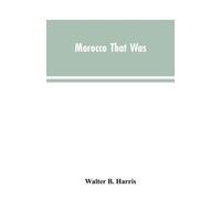 Walter B Harris Morocco that was (Tascabile)