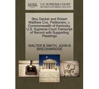 Walter B Smith Stoy Decker and Robert Matthew Cox, Petitioners, V. (Tascabile)