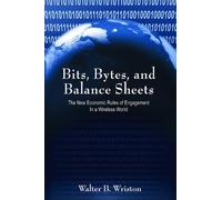 Walter B. Wriston Bits, Bytes, and Balance Sheets (Copertina rigida)