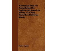 Walter Bagehot A Practical Plan For Assimilating The English And Ame (Tascabile)
