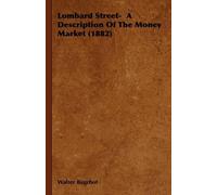 Walter Bagehot Lombard Street- A Description Of The Money Mar (Copertina rigida)