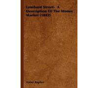 Walter Bagehot Lombard Street- A Description Of The Money Market (18 (Tascabile)
