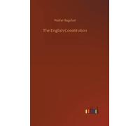 Walter Bagehot The English Constitution (Copertina rigida)