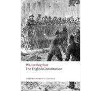 Walter Bagehot The English Constitution (Tascabile) Oxford World's Classics