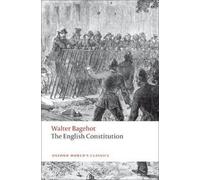 Walter Bagehot The English Constitution (Tascabile) Oxford World's Classics