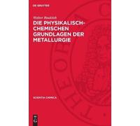 Walter Baukloh Die Physikalisch-Chemischen Grundlagen Der Met (Copertina rigida)
