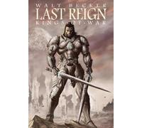 Walter Becker Michael Alan Nelson Last Reign: Kings of War (Tascabile)